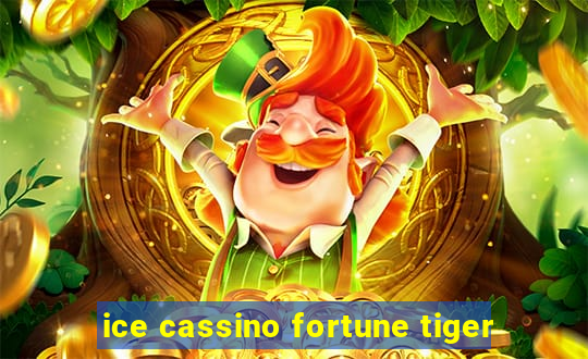 ice cassino fortune tiger